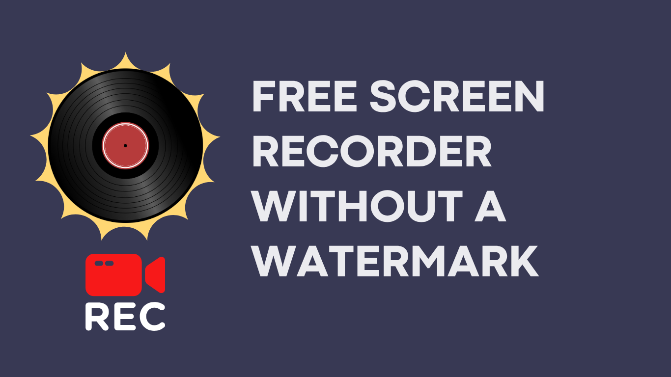Free Screen Recorder Without Watermark for Windows & Android
